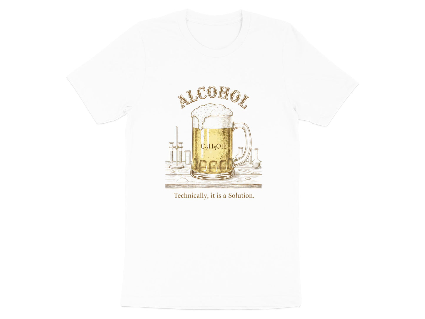 Alcohol Is A Solution T-Shirt - Funny Science Chemistry Pun