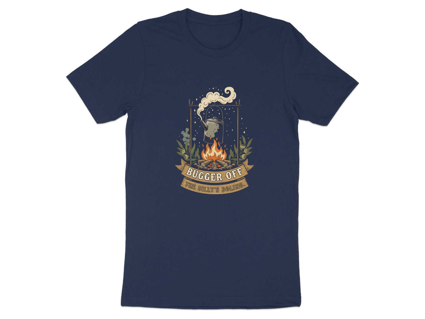'Bugger Off The Billy's Boiling' Campfire T-Shirt