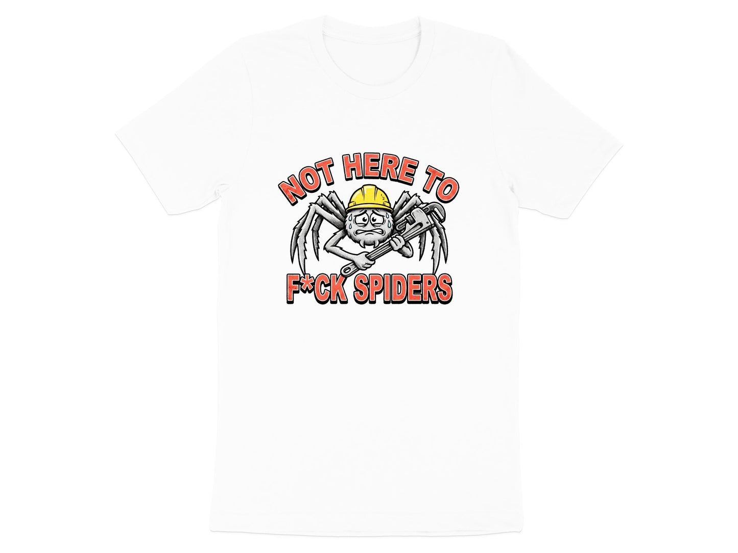 Not Here To F*ck Spiders Tradie T-Shirt | Funny Aussie Slang Tee