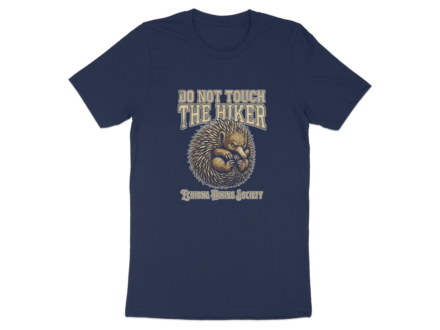 Do Not Touch The Hiker Echidna Hiking Society T-Shirt