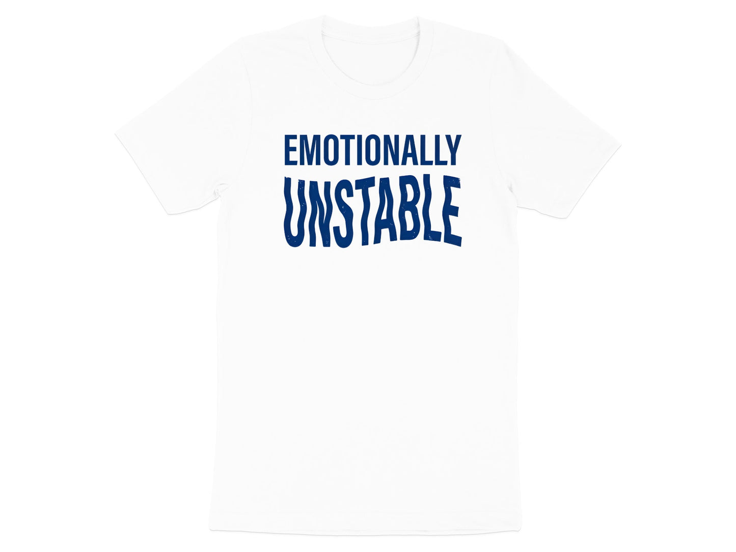 Emotionally Unstable Distorted Text Tee