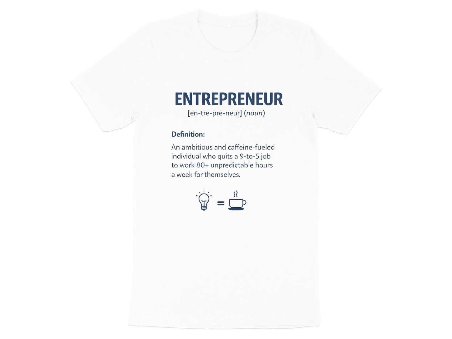 Entrepreneur Definition Humorous T-Shirt - Hustle & Caffeine Tee