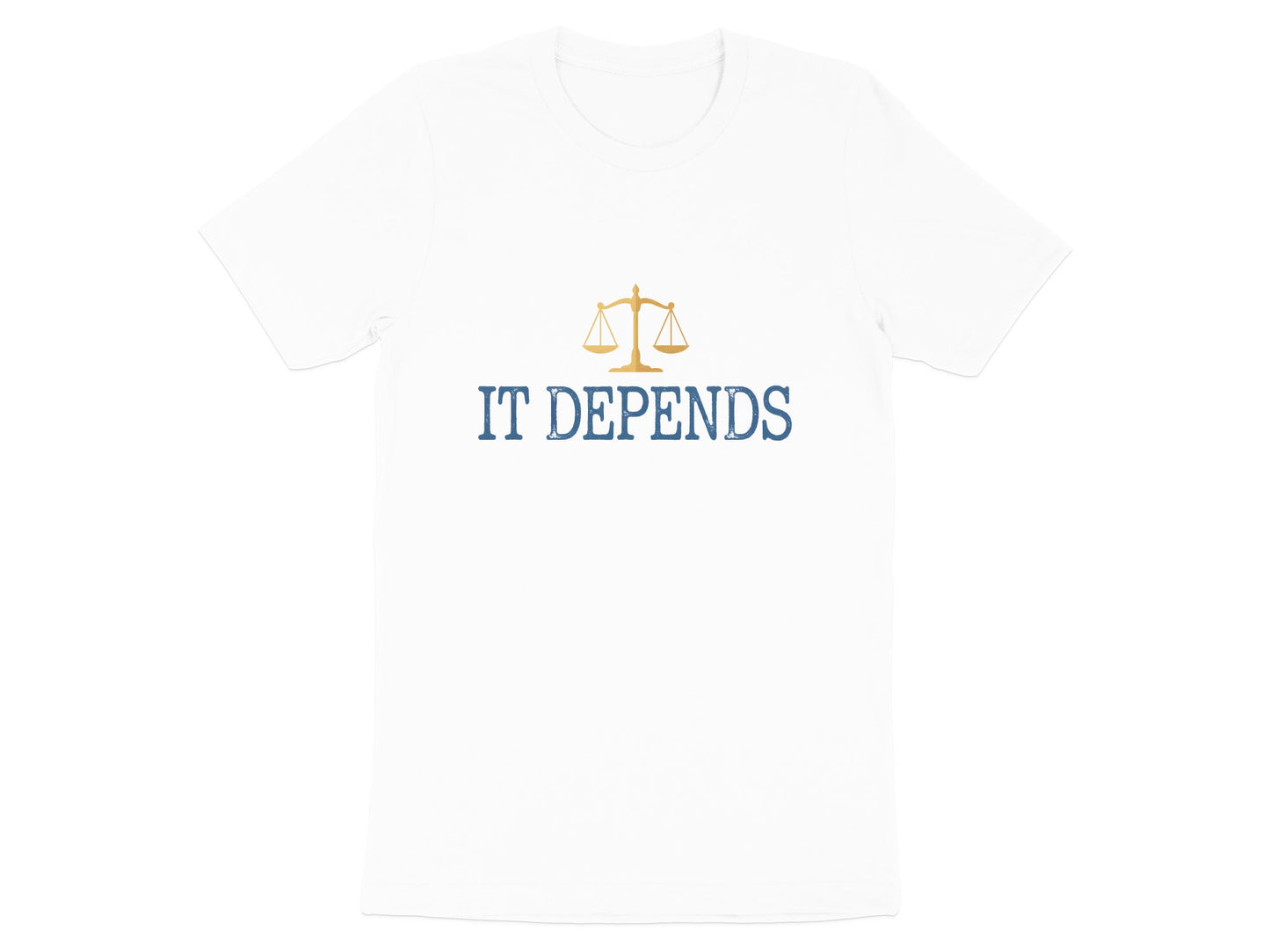 Scales of Justice 'It Depends' Lawyer T-Shirt