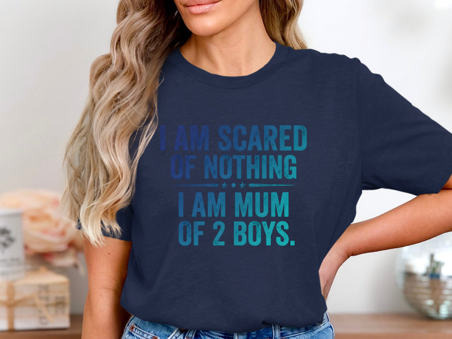 I Am Scared Of Nothing I Am Mum Of 2 Boys Tee - Funny Quote Shirt