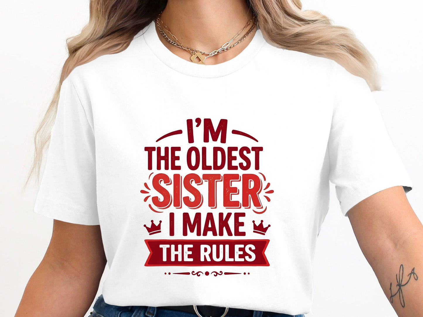 I'm The Oldest Sister I Make The Rules Tee - Funny Sibling Shirt