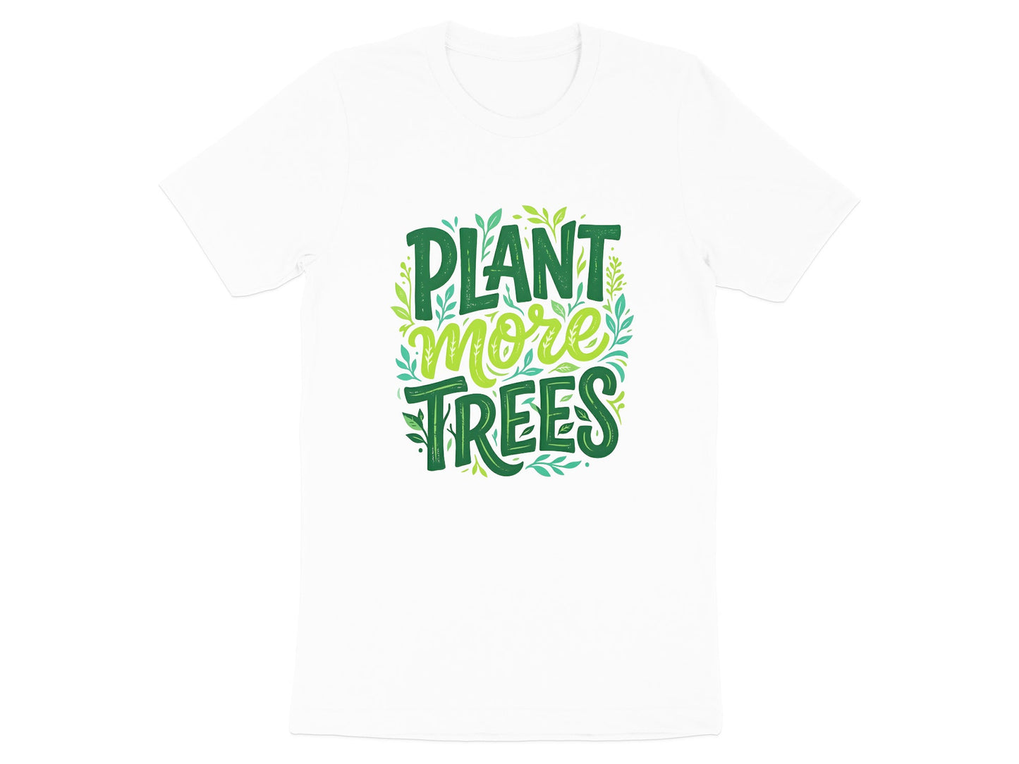 Plant More Trees Environmental Advocacy Tee