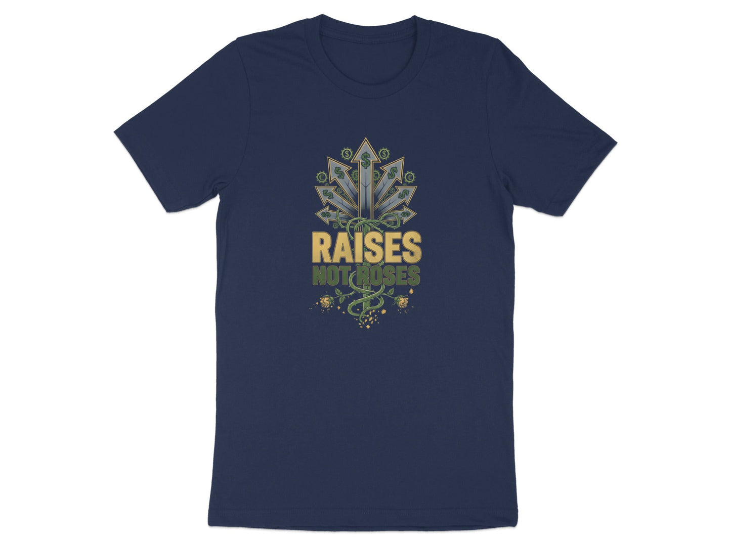 Send Raises Not Roses T-Shirt - Funny Corporate Women's Tee