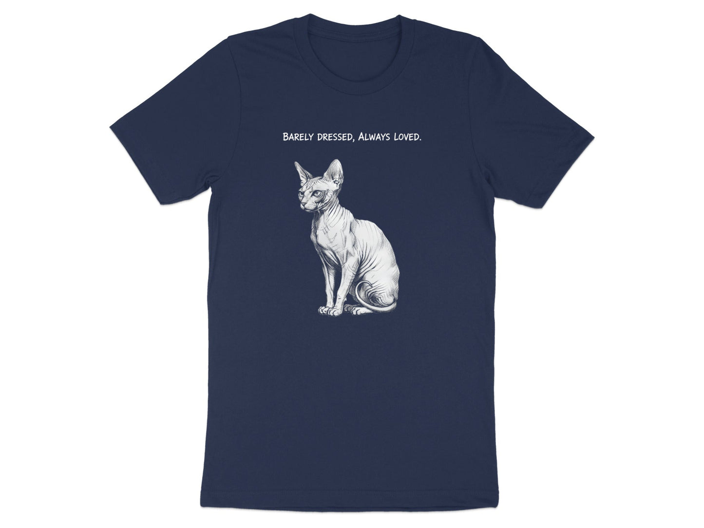 Barely Dressed Always Loved Sphynx T-Shirt