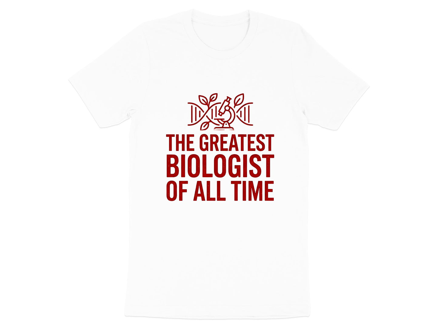 The Greatest Biologist T-Shirt - Funny Science Quote Graphic