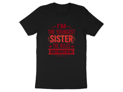 Youngest Sister I Make The Rules Tee - Funny Sibling Shirt