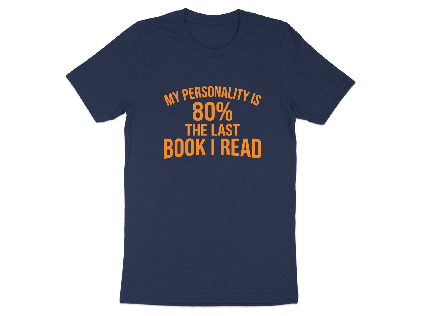 My Personality is 80% The Last Book I Read T-Shirt