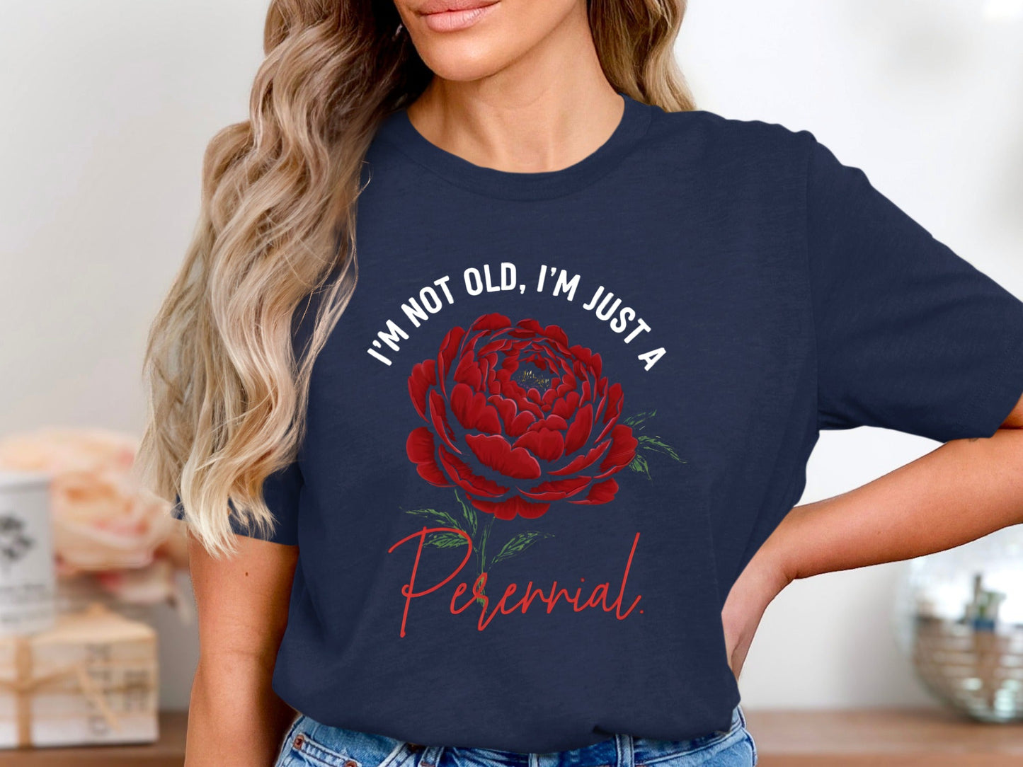 I'm Not Old I'm Just A Perennial Peony Tee