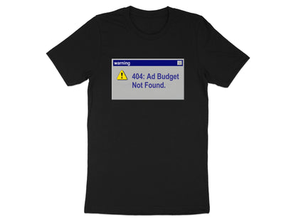 Ad Budget Warning T-Shirt - Funny PPC & Ads Manager Tee