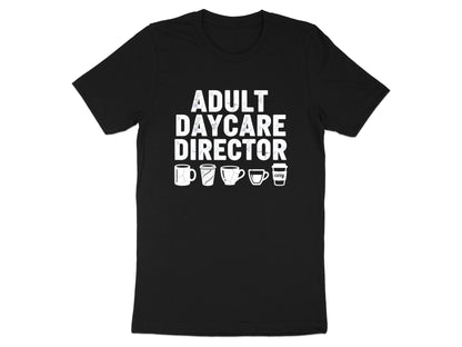 Adult Daycare Director Coffee Lover Graphic T-Shirt