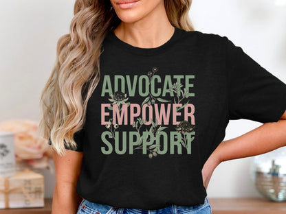 Advocate Empower Support T-Shirt - Botanical Social Worker Tee