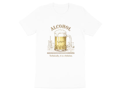 Alcohol Is A Solution T-Shirt - Funny Science Chemistry Pun
