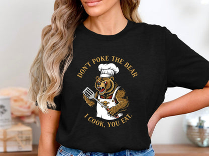 Don't Poke the Bear Chef Bear T-Shirt - Funny Kitchen Graphic