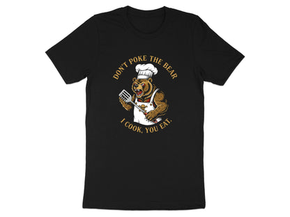 Don't Poke the Bear Chef Bear T-Shirt - Funny Kitchen Graphic