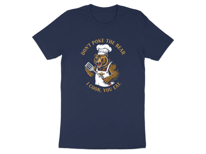 Don't Poke the Bear Chef Bear T-Shirt - Funny Kitchen Graphic