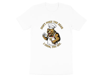 Don't Poke the Bear Chef Bear T-Shirt - Funny Kitchen Graphic