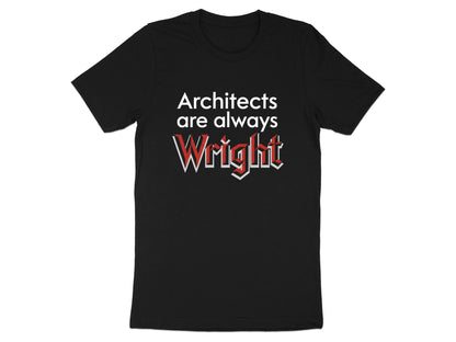 Architects are Always Wright Pun T-Shirt Graphic Tee