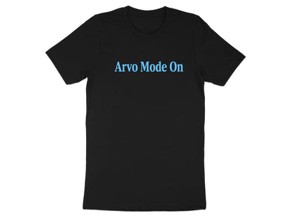Arvo Mode On T-Shirt | Funny Aussie Slang Tee