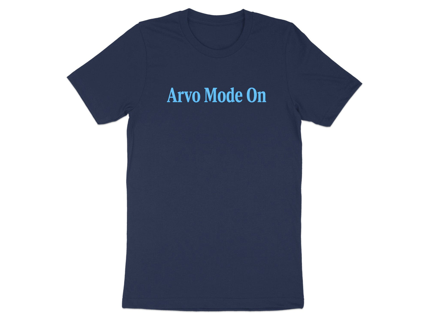 Arvo Mode On T-Shirt | Funny Aussie Slang Tee