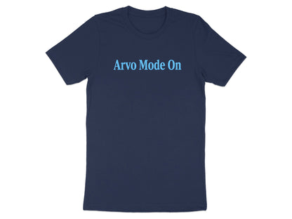 Arvo Mode On T-Shirt | Funny Aussie Slang Tee