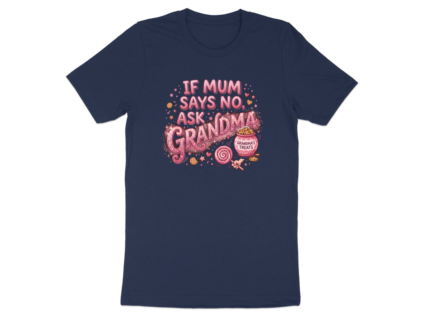 If Mum Says No Ask Grandma Tee - Funny Novelty Kids Quote Shirt