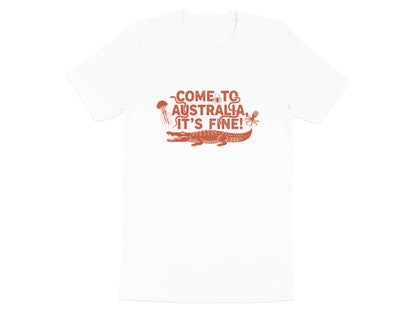 Come to Australia, It's Fine! Funny Animal Tee