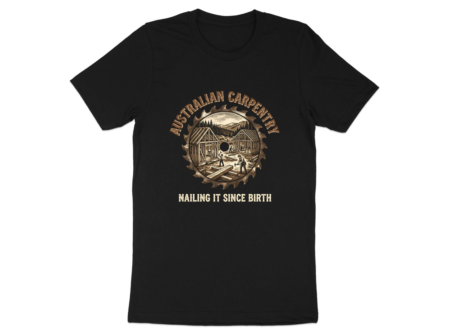 Australian Carpentry 'Nailing It Since Birth' T-Shirt | Tradie Gear