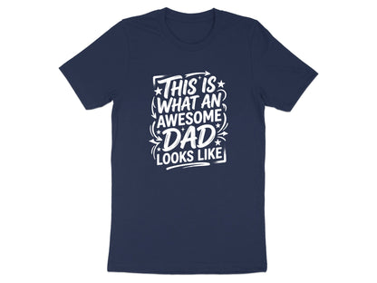 This Is What An Awesome Dad Looks Like Tee