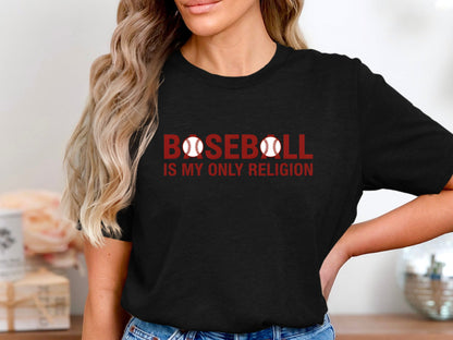 Baseball Is My Only Religion Sport Fan T-Shirt