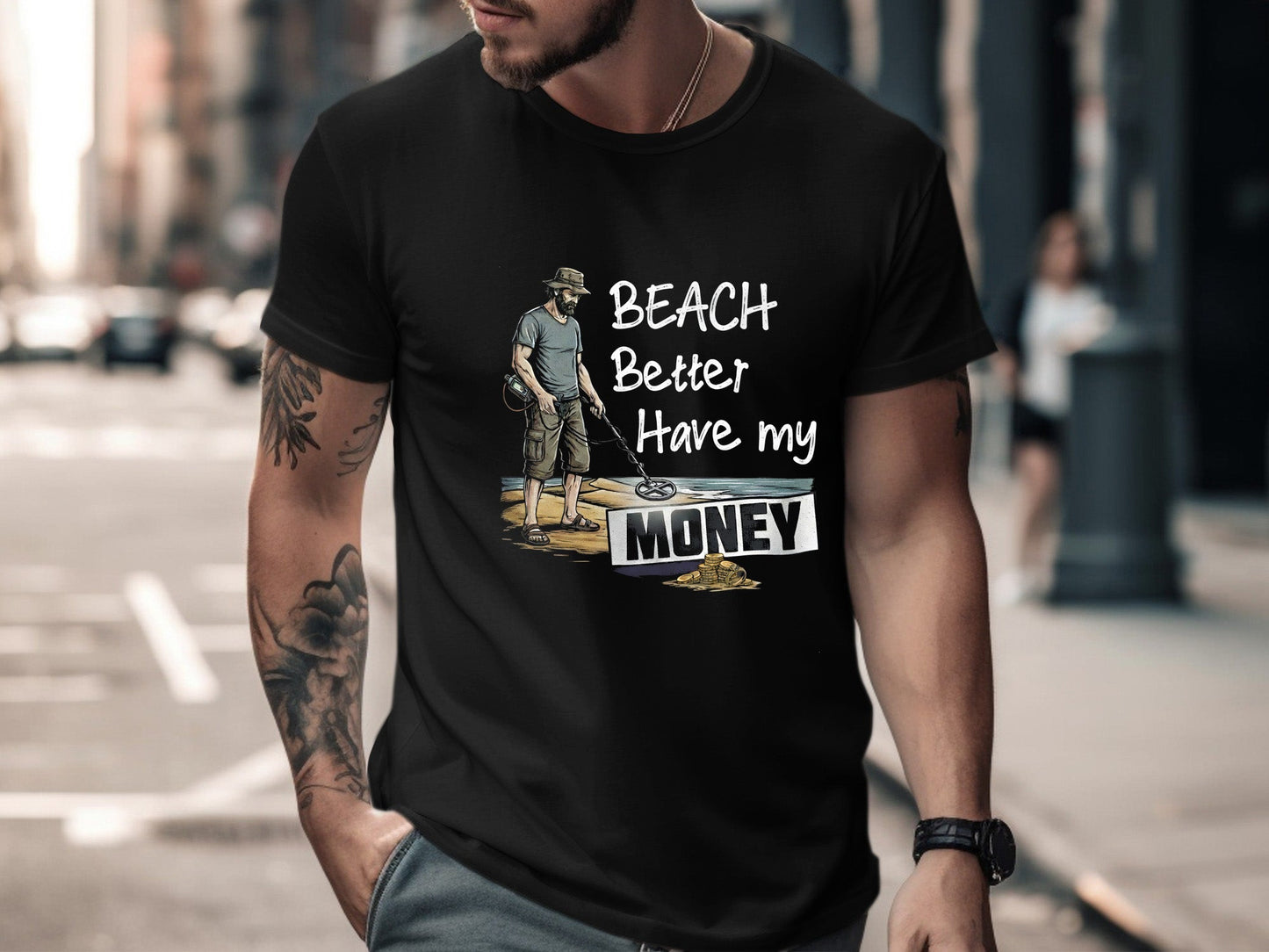 Beach Better Have My Money T-Shirt | Funny Metal Detector Tee