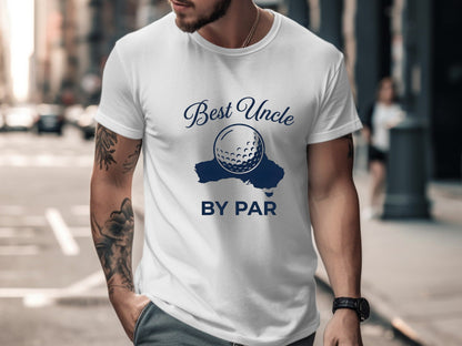 Best Uncle By Par Golf Theme Tee - Funny Dad Joke Shirt