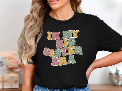 In My Big Sister Era Retro Tee - Groovy Varsity Sibling Shirt