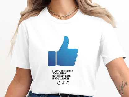 Social Media Like Button Joke T-Shirt