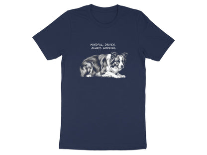 Mindful Driven Always Working Border Collie T-Shirt