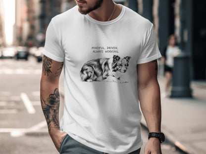 Mindful Driven Always Working Border Collie T-Shirt