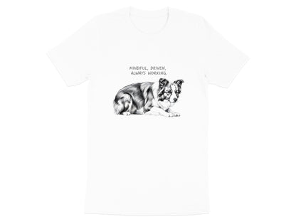 Mindful Driven Always Working Border Collie T-Shirt