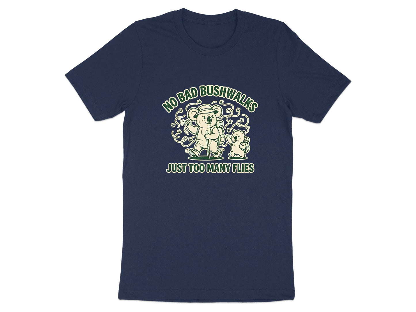 No Bad Bushwalks Just Too Many Flies Funny Australian T-Shirt