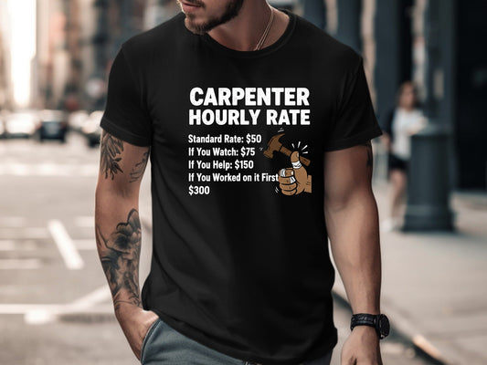Carpenter Hourly Rate Funny T-Shirt - Sarcastic Tradie Tee