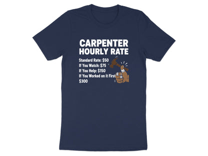 Carpenter Hourly Rate Funny T-Shirt - Sarcastic Tradie Tee