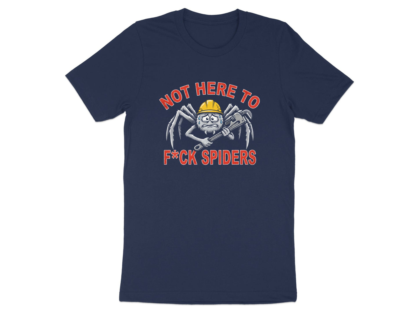 Not Here To F*ck Spiders Tradie T-Shirt | Funny Aussie Slang Tee