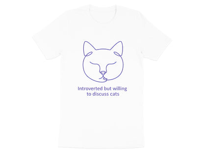 Introverted But Willing to Discuss Cats T-Shirt