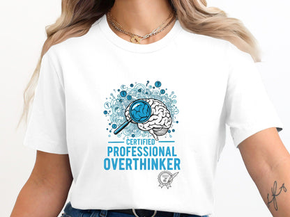 Certified Professional Overthinker T-Shirt