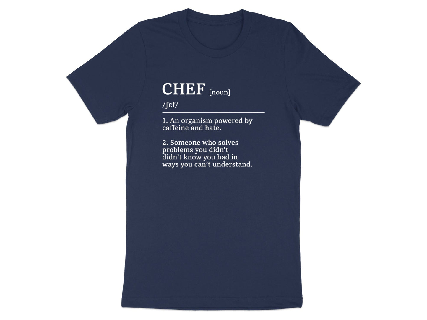 Chef Definition Humorous T-Shirt - Caffeine & Hate Kitchen Tee