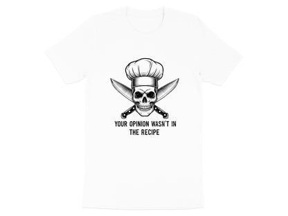 Your Opinion Wasn't In The Recipe Chef Skull T-Shirt - Edgy Kitchen Tee