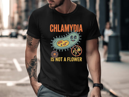 Chlamydia Is Not A Flower Health Poster Tee