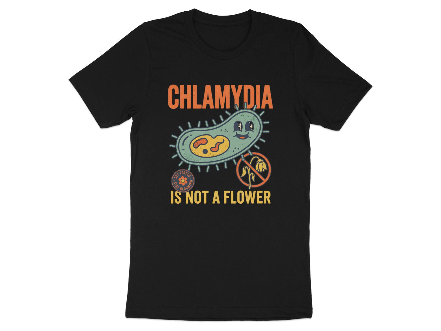 Chlamydia Is Not A Flower Health Poster Tee